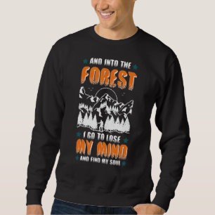 Wanderberg und in den Wald gehe ich zu verlieren Sweatshirt