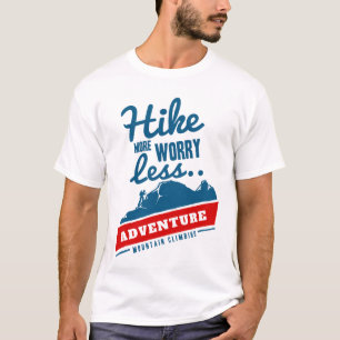Wandere mehr, sorge dich weniger, Abenteuer T-Shirt