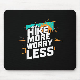 Wandere mehr, sorge dich weniger lustig cool motiv mousepad