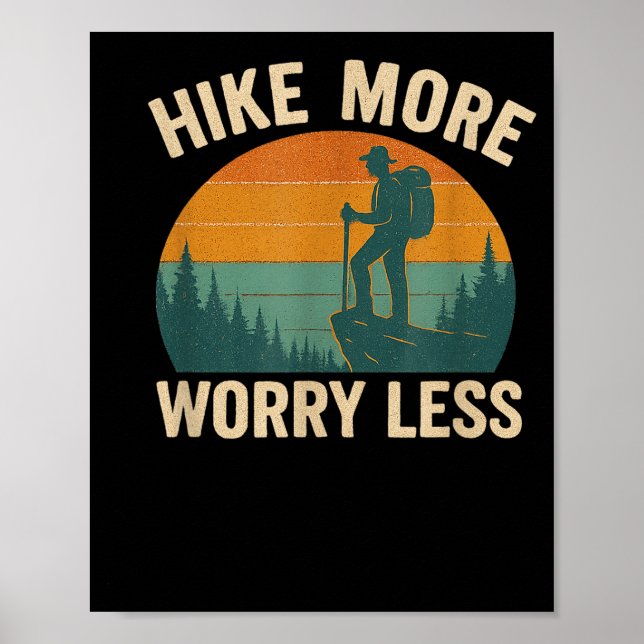 Wandere mehr, sorge dich weniger lustiger Wander-  Poster (Vorne)