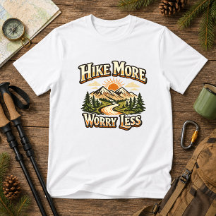 Wandere mehr, sorge dich weniger Wanderhumor T-Shirt