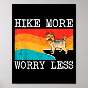 Wandere mehr, sorge dich weniger, Yorkshire-Terrie Poster