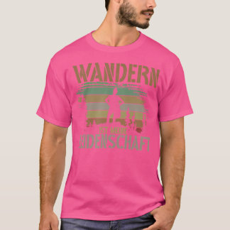 Wanderleidenschaft Bergsteigen Bergsteigen Im Frei T-Shirt