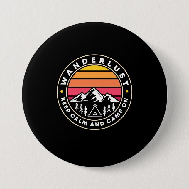 Wanderlust Behalte Ruhe und Camp auf Button (Vorderseite)