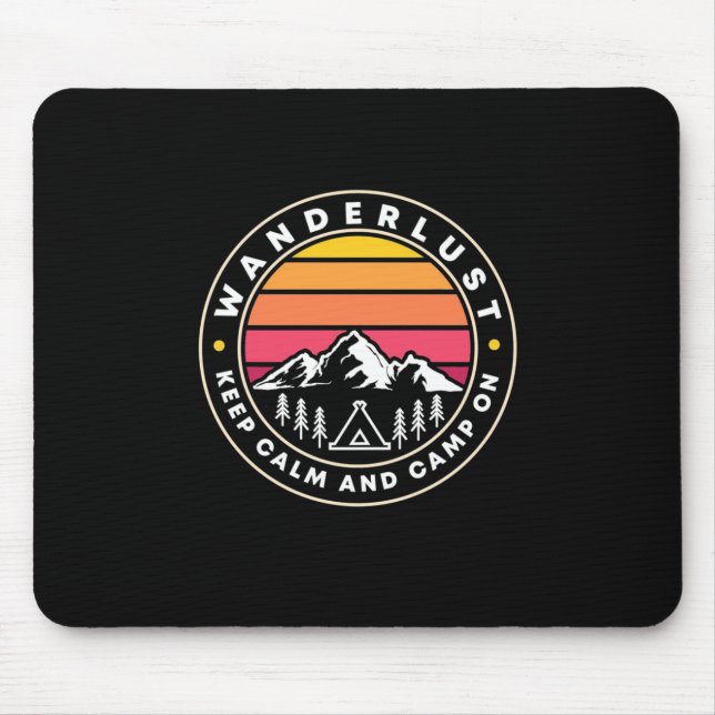 Wanderlust Behalte Ruhe und Camp auf Mousepad (Vorne)
