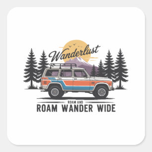 Wanderlust Camper - Roam and Roam Wander Wide Quadratischer Aufkleber