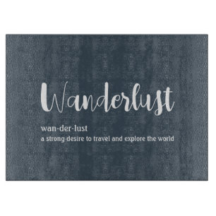 Wanderlust-Definition weiß, grau Schneidebrett