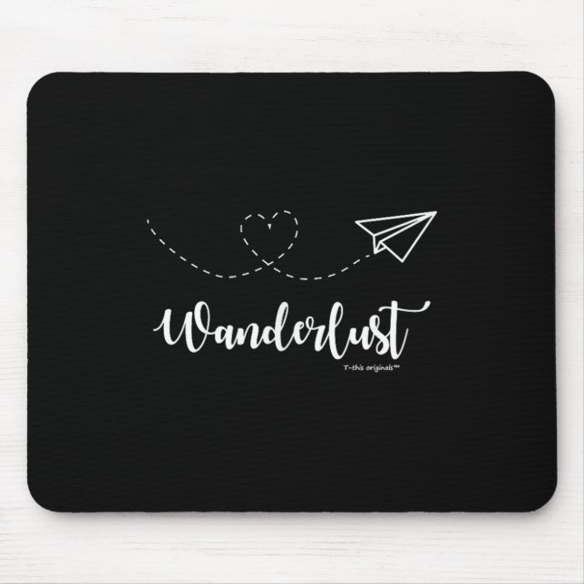 Wanderlust - Travel - Motivational Graphic Tee  Mousepad (Vorne)