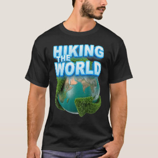 Wandern auf der Welt Du besitzt den Planeten Erde T-Shirt
