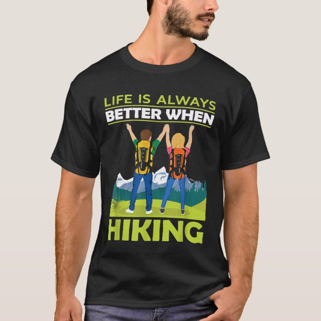 Wandern - Das Leben ist besser, wenn man T - Shirt (Vorderseite)