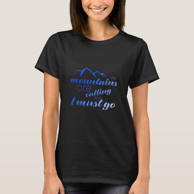 Wandern im Gebirge Die Berge rufen I must T-Shirt (Vorderseite)