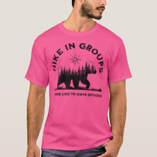 Wandern in Gruppen Bären wie haben Optionen lustig T-Shirt