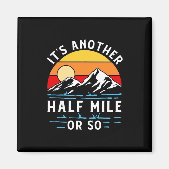 Wandern ist eine andere halbe Meile oder so Magnet (Vorne)