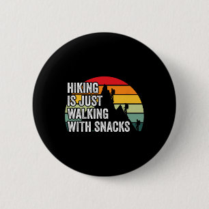 Wandern ist einfach nur Gehen mit Snacks Wanderlie Button