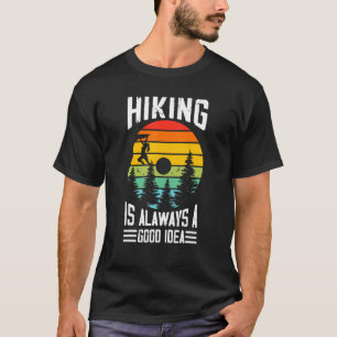 Wandern ist immer eine gute Idee im Freien Camping T-Shirt