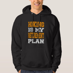 Wandern ist mein Rentenplan Bergwandern Ruhestand Hoodie