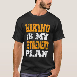 Wandern ist mein Rentenplan Bergwandern Ruhestand T-Shirt