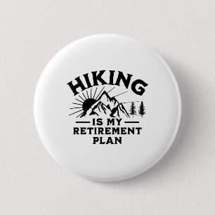 Wandern ist mein Rentenplan Lustiges Wandern Button