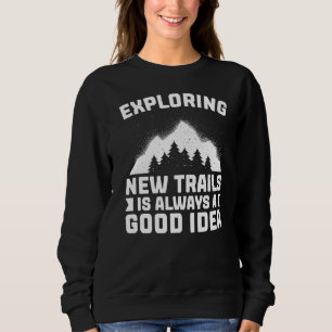Wandern, neue Wege erkunden ist immer ein G Sweatshirt