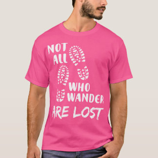 Wandern Nicht alle, die wandern sind verlieren lus T-Shirt