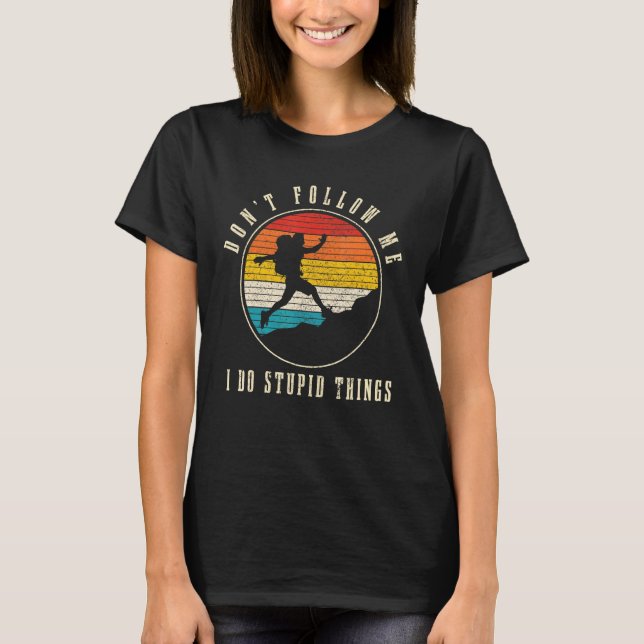 Wandern nicht folgen Mich Stupid Things Mountainbi T-Shirt (Vorderseite)