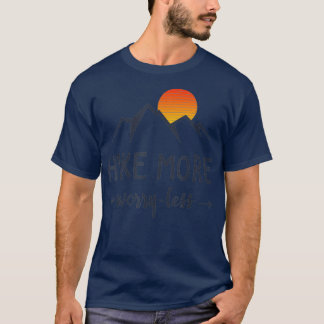 Wandern noch beunruhigender weniger Sonnenuntergan T-Shirt