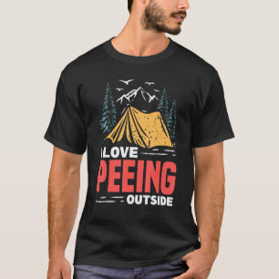Wandern Pinkeln Draußen Camping Zelt Outdoor Trekk T-Shirt