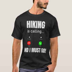 Wandern ruft an und ich muss gehen T-Shirt