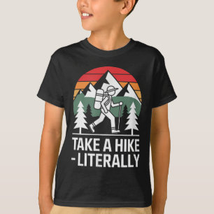 Wandern Sie buchstäblich lustig Wandern Outdoor-Zi T-Shirt