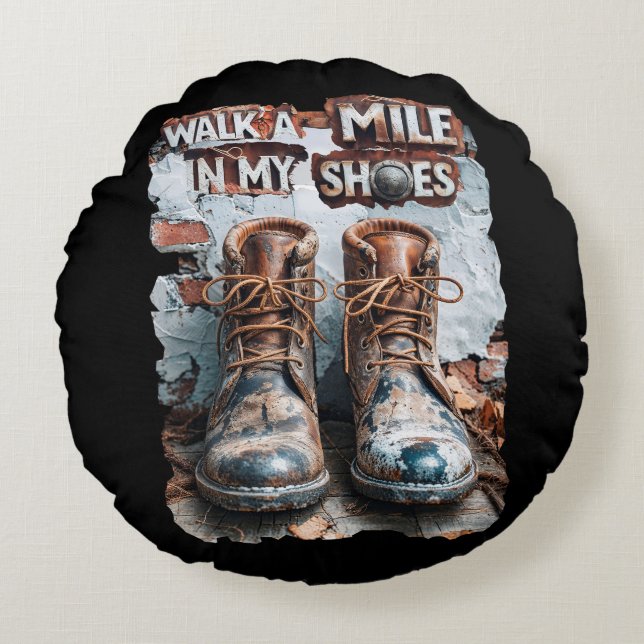Wandern Sie eine Meile in meinen Schuhen - Inspira Rundes Kissen (Vorderseite)