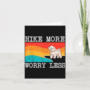 Wandern Sie mehr, sorgen Sie sich weniger Bichons  Karte