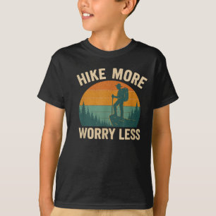 Wandern Sie mehr, sorgen Sie sich weniger, lustige T-Shirt