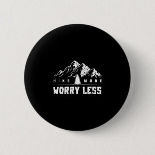 Wandern Sie mehr, sorgen Sie sich weniger, Retro-B Button