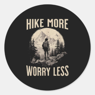 Wandern Sie mehr, sorgen Sie sich weniger, Wandere Runder Aufkleber