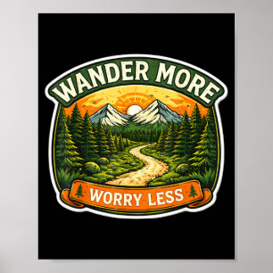 Wandern Sie mehr, sorgen Sie sich weniger, Wandern Poster