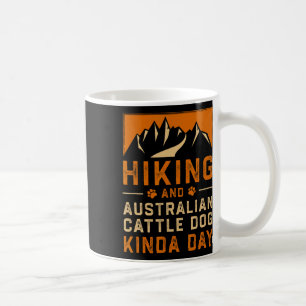 Wandern und Australian Cattle Dog Kinda Day Blau E Kaffeetasse