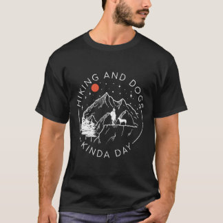 Wandern und Hunde Kinda Tag im Freien T-Shirt
