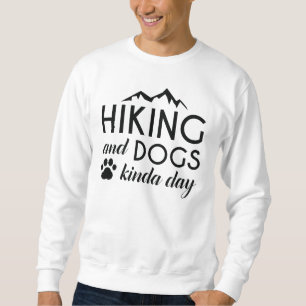 Wandern und Hunde Kinda Tag Sweatshirt