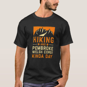 Wandern und Pembroke Welsh Corgi Tag Corgi Besitze T-Shirt