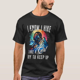 Wandern wie ein Mädchen versuchen, künstlerische F T-Shirt