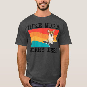 Wanderung mehr Besorgnis weniger Pembroke Welsh Co T-Shirt