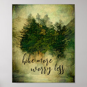 Wanderung mehr Sorgen weniger Zitat Natur Kiefern Poster