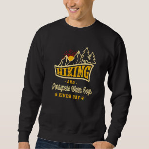 Wanderungen und portugiesische Wasserhunde Kinda D Sweatshirt