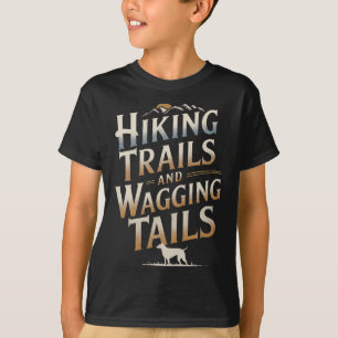 Wanderwege Und Wedelnden Schwänzen Wanderer Wander T-Shirt