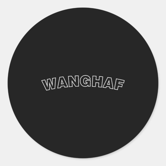 Wanghaf Shirt Wanghaf Funny Trendy Graphic Tee  Runder Aufkleber (Vorderseite)
