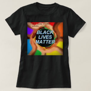 Wann) BLACK LIVES MATERIE T-Shirt