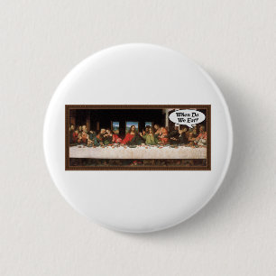 Wann essen wir? - Funny Last Suliday Dinner Button