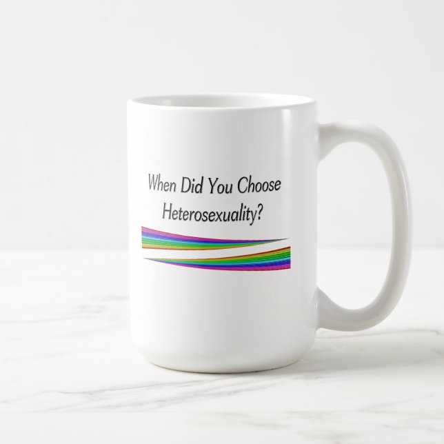 Wann hast du Heterosexualität gewählt? Kaffeetasse (Rechts)