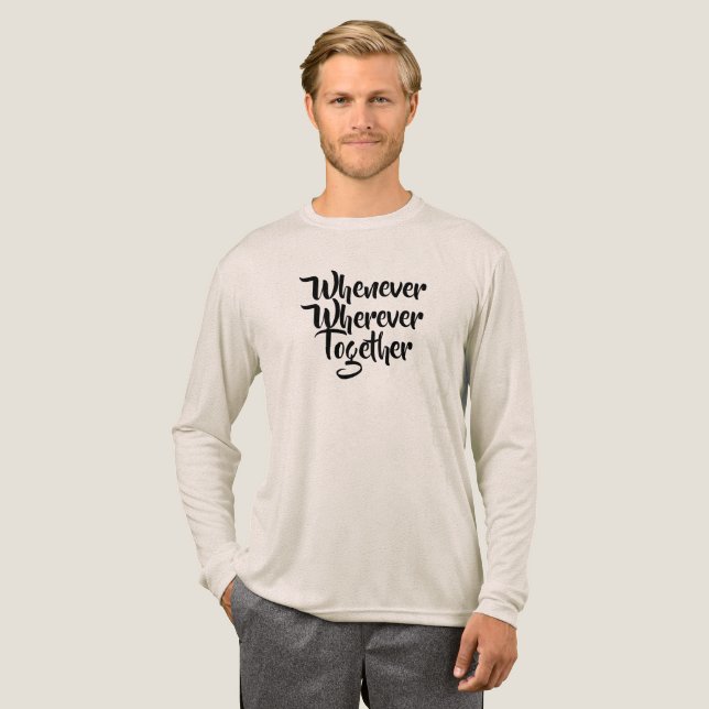 Wann immer es ist, T - Shirt zusammen (Volle Vorderseite)