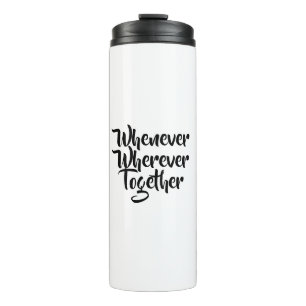 Wann immer, wo immer, zusammen Thermal Tumbler Thermosbecher